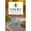 Stroke: The Road to Recovery: A Guide for Survivors & Families - Paperback