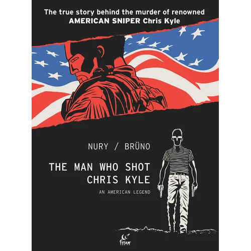 The Man Who Shot Chris Kyle: An American Legend (Graphic Novel) - Hardcover