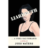 Liarmouth: A Feel-Bad Romance - Hardcover