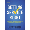 Getting Service Right: Overcoming the Hidden Obstacles to Outstanding Customer Service - Paperback
