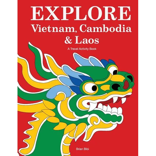 Explore Vietnam, Cambodia & Laos: A Travel Activity Book for Kids - Paperback