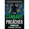 The Cannabis Preacher Sermon One: A financial thriller about building and losing the biggest Cannabis Manufacturer in the country - Paperback