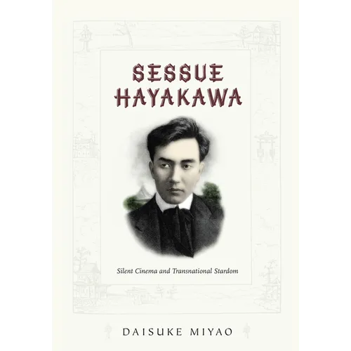 Sessue Hayakawa: Silent Cinema and Transnational Stardom - Paperback