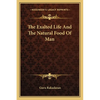 The Exalted Life And The Natural Food Of Man - Paperback