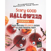 Scary Good Halloween Cookbook - 1: Quick and Easy Halloween Recipes for Your Frightful Party - Paperback