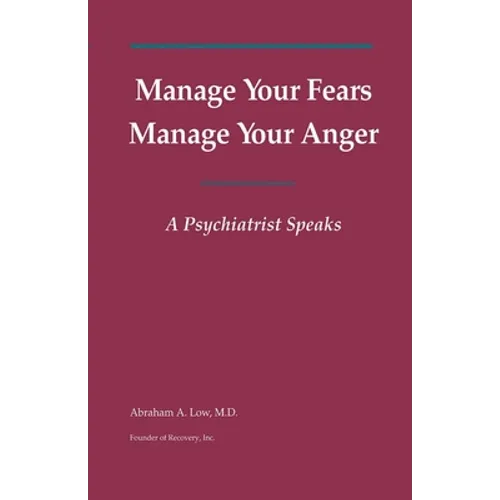 Manage Your Fears, Manage Your Anger: A Psychiatrist Speaks - Paperback