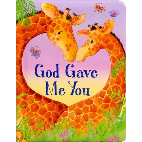 God Gave Me You - Board Book
