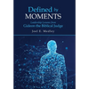 Defined by Moments: Leadership Lessons from Gideon the Biblical Judge - Hardcover