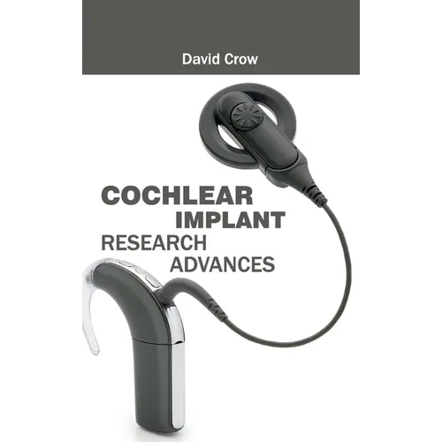 Cochlear Implant Research Advances - Hardcover
