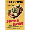 Spuds, Spam and Eating for Victory: Rationing in the Second World War - Paperback