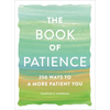 The Book of Patience: 250 Ways to a More Patient You - Paperback