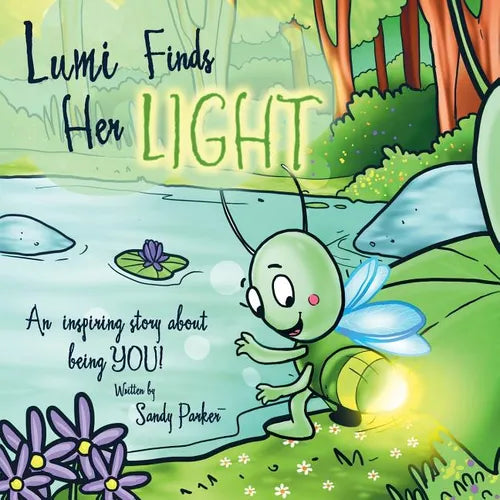 Lumi Finds Her Light: An inspiring story about being YOU! - Paperback
