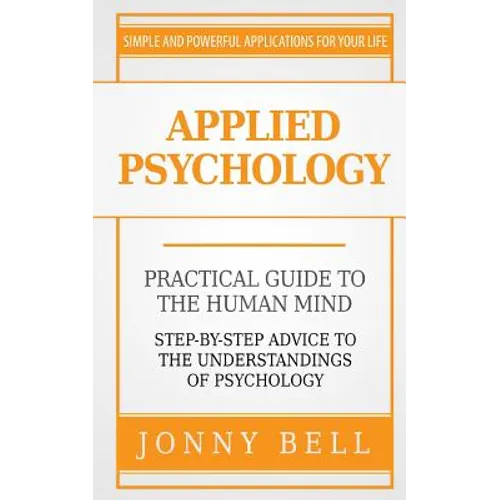 Applied Psychology: A Practical Guide: To The Humand Mind - Paperback