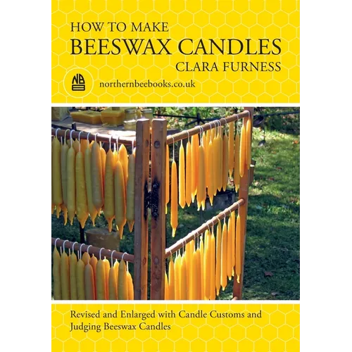 How to make Beeswax Candles: Revised and Enlarged with Candle Customs and Judging Beeswax Candles - Paperback
