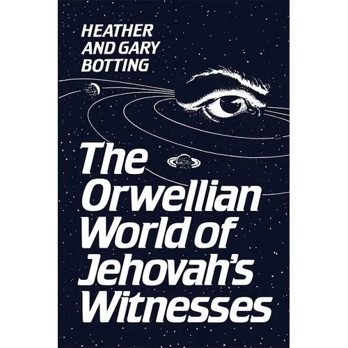 The Orwellian World of Jehovah's Witnesses - Paperback
