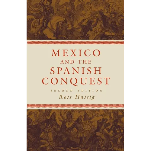 Mexico and the Spanish Conquest - Paperback