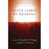 Faith Comes by Hearing: A Response to Inclusivism - Paperback