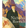 Nicholas Roerich: The Artist Who Would Be King - Hardcover