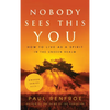 Nobody Sees This You: How to Live as a Spirit in the Unseen Realm - Hardcover