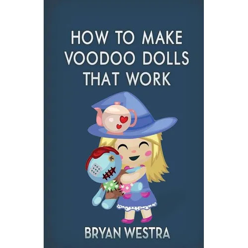 How To Make Voodoo Dolls That Work - Paperback