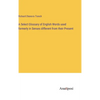 A Select Glossary of English Words used formerly in Senses different from their Present - Hardcover