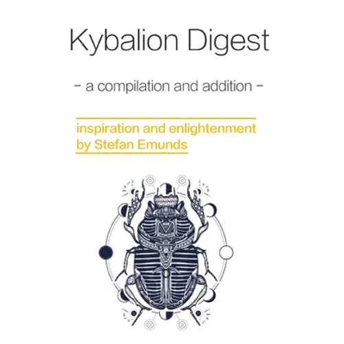 Kybalion Digest: a compilation with additions - Paperback