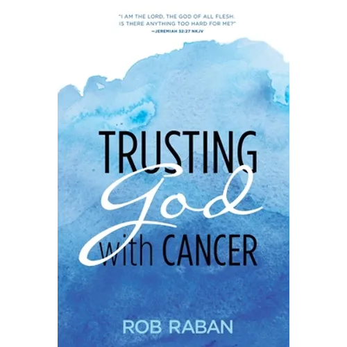 Trusting God with Cancer - Paperback