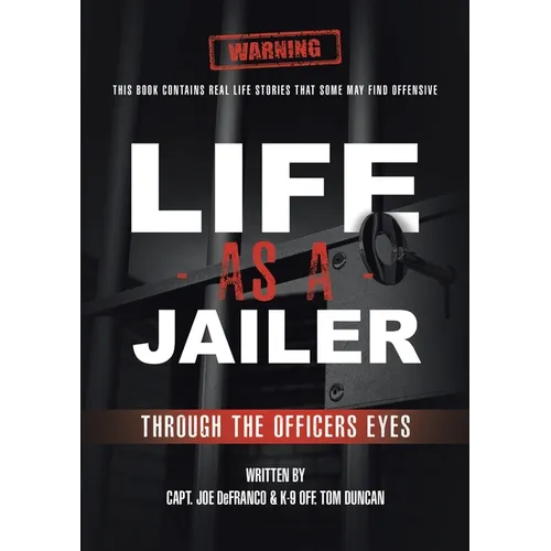Life As a Jailer: Through the Officers Eyes - Paperback