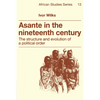 Asante in the Nineteenth Century: The Structure and Evolution of a Political Order - Paperback