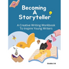 Becoming A Storyteller: A Creative Writing Workbook To Inspire Young Writers - Paperback