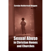 Sexual Abuse in Christian Homes and Churches - Paperback