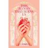 This Blood that Burns Us - Paperback