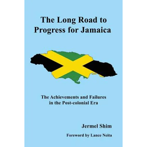 The Long Road to Progress for Jamaica: The Achievements and Failures in the Post-colonial Era - Paperback