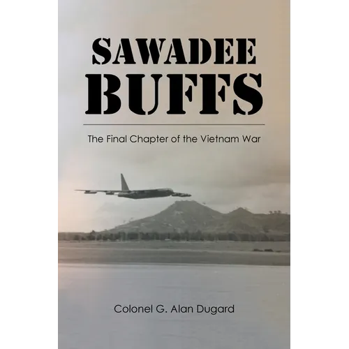 Sawadee Buffs: The Final Chapter of the Vietnam War - Paperback
