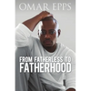 From Fatherless to Fatherhood - Paperback