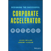 Designing the Successful Corporate Accelerator - Hardcover
