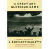 A Great and Glorious Game: Baseball Writings of A. Bartlett Giamatti - Paperback