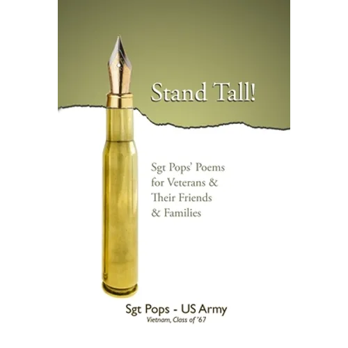 Stand Tall!: Sgt Pops' Poems for Veterans & Their Friends & Families - Paperback