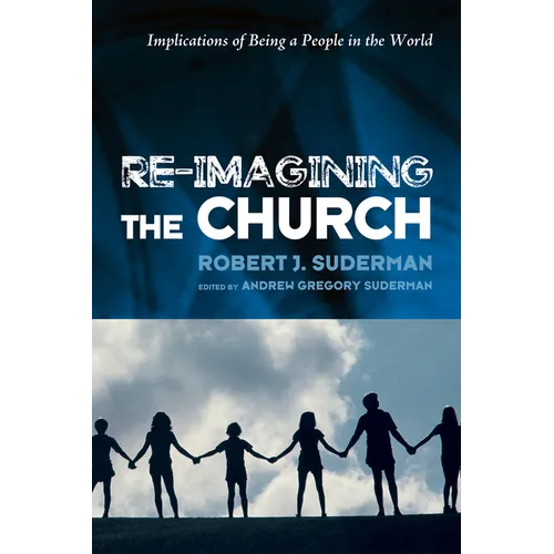 Re-Imagining the Church: Implications of Being a People in the World - Paperback