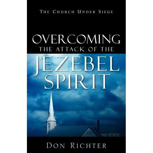 Overcoming The Attack Of The Jezebel Spirit - Paperback