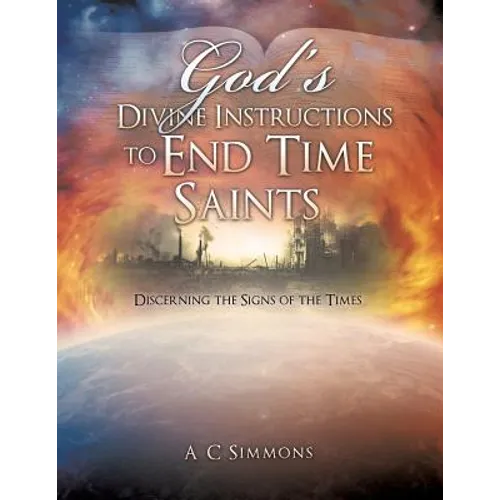 God's Divine Instructions to End Time Saints - Paperback