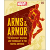 Marvel Arms and Armor: The Mightiest Weapons and Technology in the Universe - Hardcover