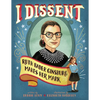 I Dissent: Ruth Bader Ginsburg Makes Her Mark - Hardcover