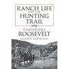 Ranch Life and the Hunting Trail - Paperback
