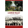 Ligonier Valley Vignettes: Tales from the Laurel Highlands - Hardcover