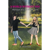 A World Without You: Betrayal of a Forbidden Love: Book Three - Paperback