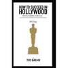 How to Succeed in Hollywood Without Losing Your Soul: A Field Guide for Christian Screenwriters, Actors, Producers, Directors, and More - Paperback