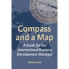 Compass and a Map: A Guide for the International Business Development Manager - Paperback