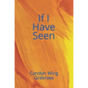 If I Have Seen - Paperback