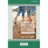 Recovering from Multiple Sclerosis: Real Life Stories of Hope and Inspiration (16pt Large Print Edition) - Paperback